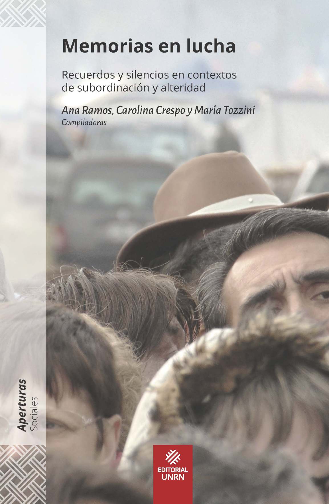 Memorias en lucha. Recuerdos y silencios en contextos de subordinación y&nbsp;alteridad